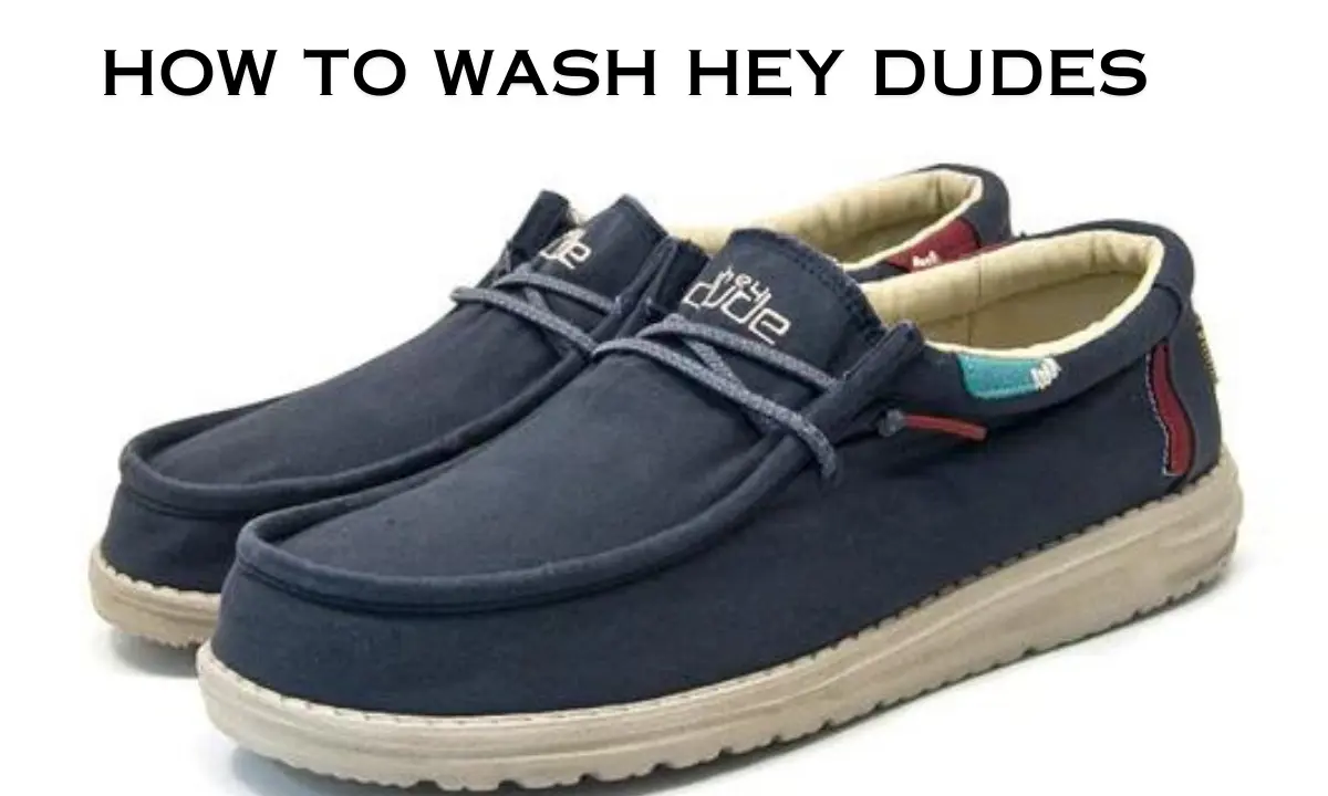 How to wash hey dudes