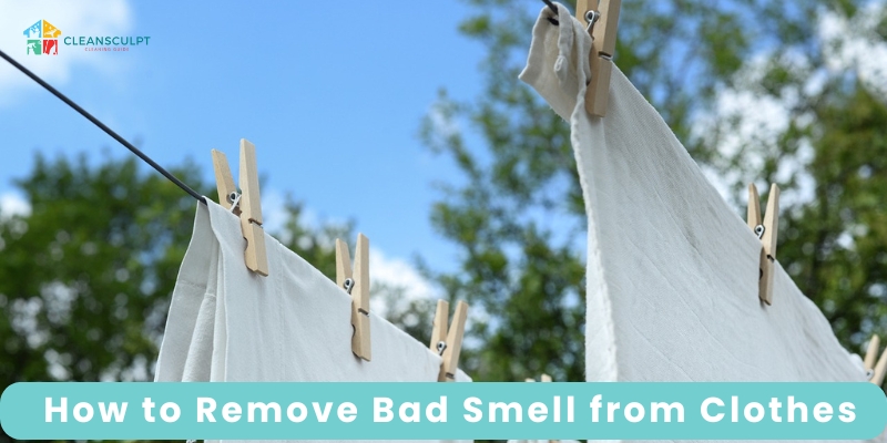 How to Remove Bad Smell from Clothes After Washing